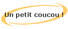 Un petit coucou !