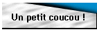 Un petit coucou !