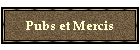 Pubs et Mercis